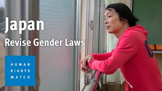 The Law Undermines Dignity” : Momentum to Revise Japan's Legal ...