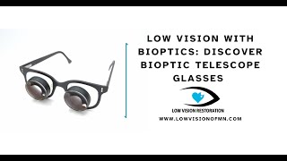 Low Vision with Bioptics: Discover Bioptic Telescope Glasses