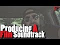 PRODUCING A MOVIE SOUNDTRACK