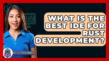 What Is The Best IDE For Rust Development? - Next LVL Programming