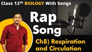 Class12th Biology Ch8) Respiration and Circulation || Full chapter revise in 6 minutes RAP SONG🔥