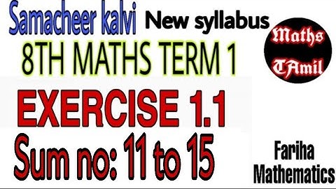 8th maths term 1/ EXERCISE 1.1 SUM NO 11 TO 15 / SAMACHEER-KALVI/ FARIHA MATHEMATICS