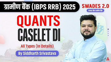 IBPS RRB PO & Clerk 2025 | Quants Caselet DI (All Types (In Details) | By Siddharth Srivastava