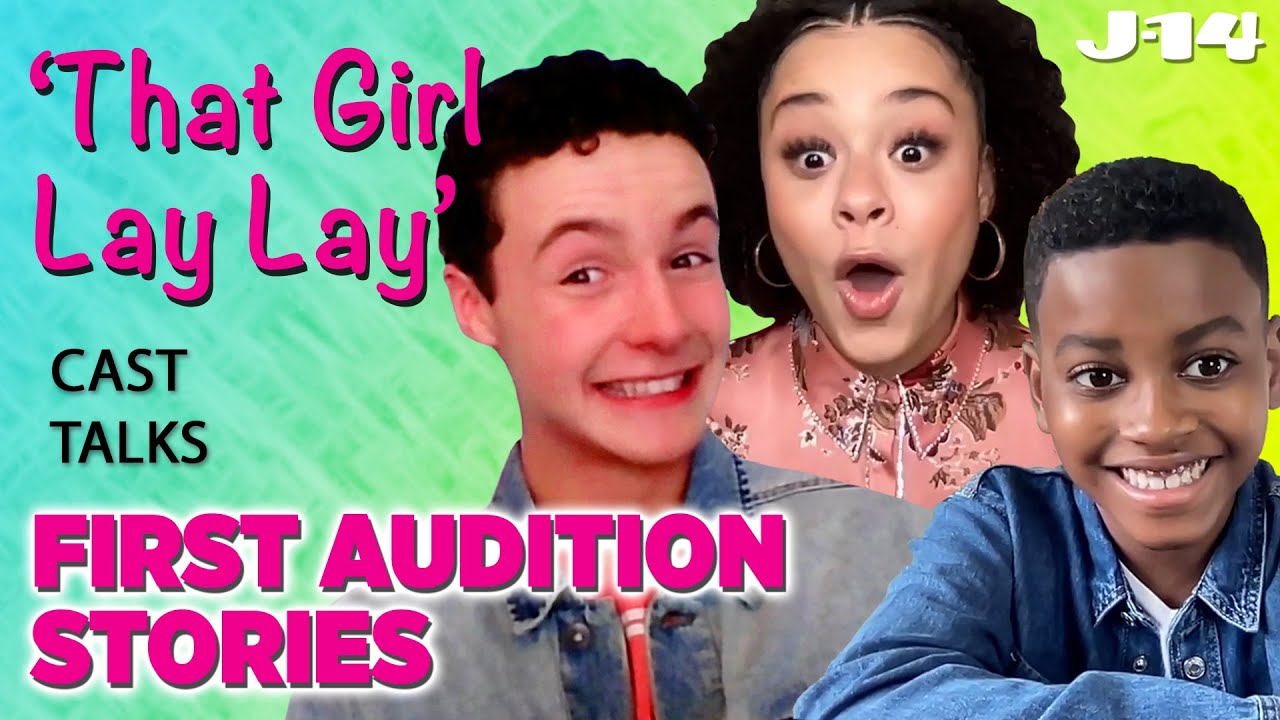 First Audition Stories With the Cast of ’That Girl Lay Lay’