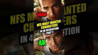 NFS Most Wanted Characters in 4K Resolution - PART 2 🔥 #shorts #needforspeed #nfsmostwanted #nfs