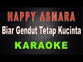 Happy Asmara - Biar Gendut Tetap Kucinta (Karaoke) | LMusical