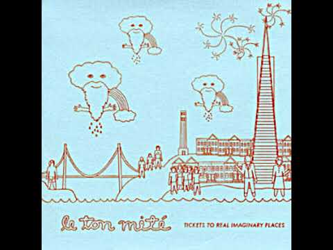 Le Ton Mité — Le Ton Mite - Tickets to real imaginary places - Happy Times