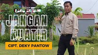 LAGU ROHANI#JANGAN KUATIR#Cipt. DEKY PANTOW#OFFICIAL MUSIC VIDEO