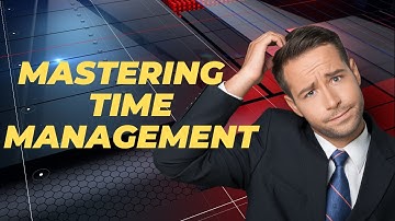 Maximizing Your 24: Time Management Tips for Busy People