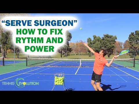 Tennis "Serve Surgeon" Tip On How to Fix Rhythm And Power On Serve