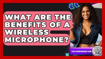 What Are The Benefits Of A Wireless Microphone? - The Hardware Hub