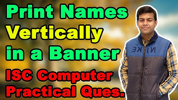 Print Names Vertically in a Banner 📗 LOGIC BUILDING✅ String Program in Computer Practical