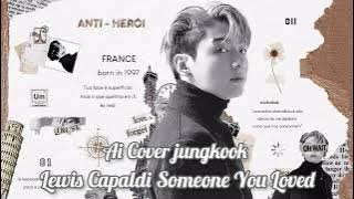 Ai Cover Jungkook Someone you loved Lewis Capaldi