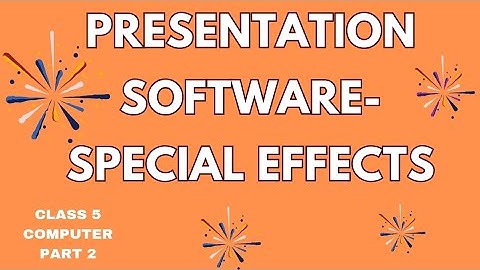 Presentation Software- Special Effects|part(2)|Computer|class 5|ICSE