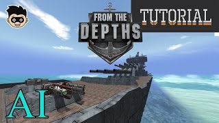 From the Depths : AI Tutorial