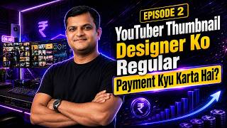 YouTuber Thumbnail Designer Ko Regular Payment Kyu Karta Hai? Views Ki Fight Samjho