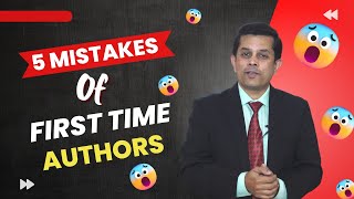 5 Mistakes Of First Time Authors |Raam Anand