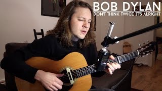 Bob Dylan - Don't Think Twice It's Alright (Cover)