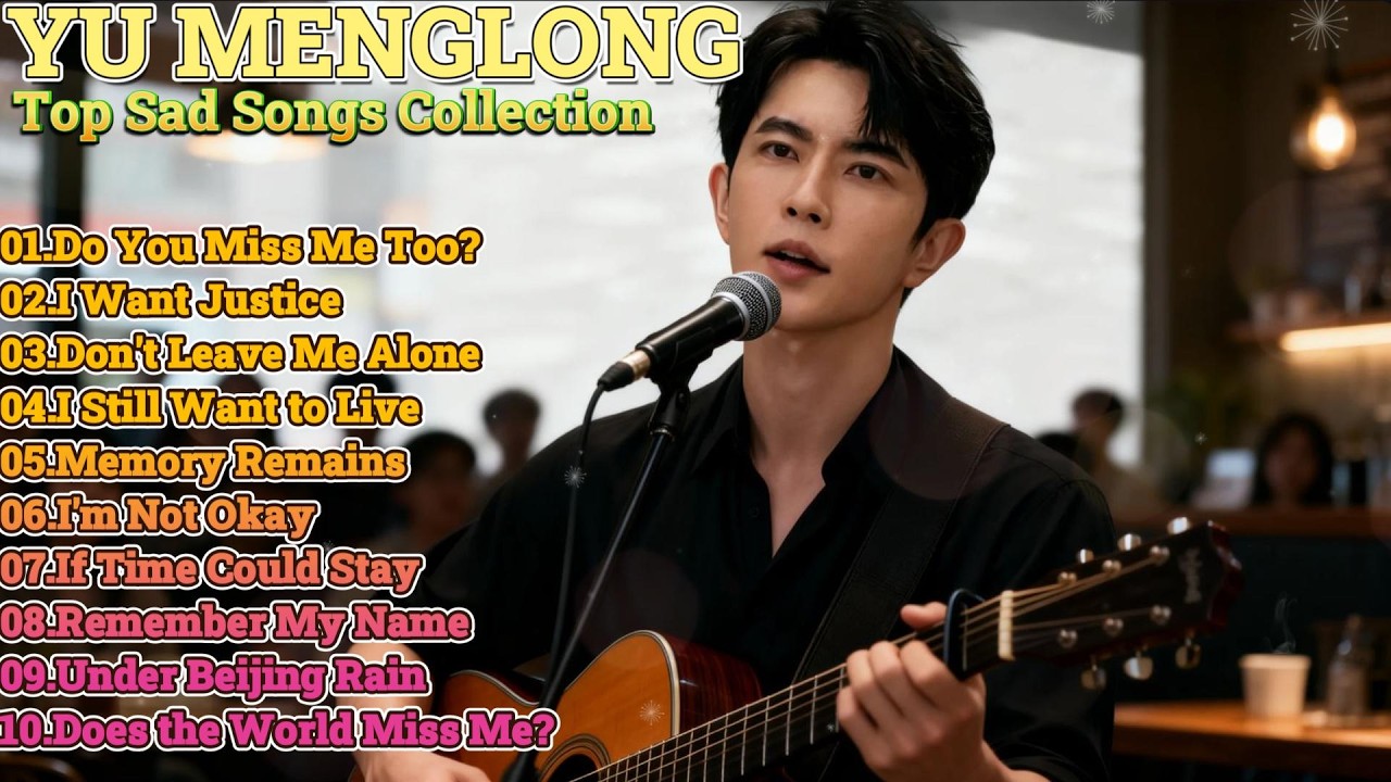 YU MENGLONG Heartbreaking Playlist 2026 | Top Sad Songs & OST Collection