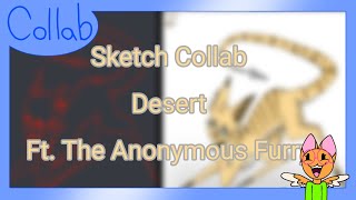 Desert | Sketch/Trade Collab |  Ft. The Anonymous Furry [REUPLOAD]