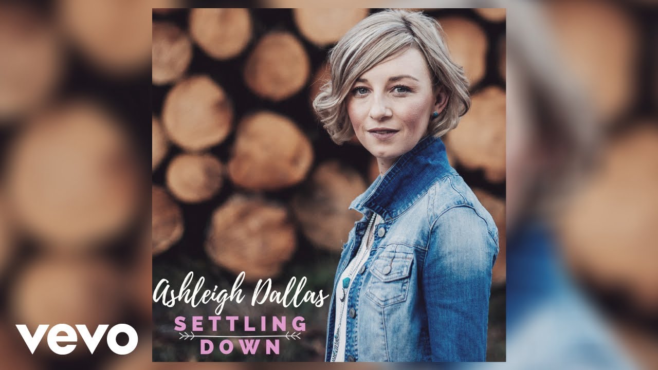 Watch Ashleigh Dallas - Settling Down (Official Audio) on YouTube Watch Ashleigh Dallas - Settling Down (Official Audio) on YouTube
