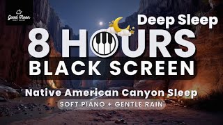 8 Hours Black Screen: Native American Canyon Sleep 🦅 Soft Piano & Rain (Deep Grounding) screenshot 4