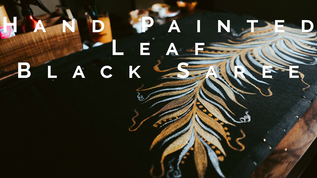 Hand Painted Leaf on Black Saree | Fabric Painting | Cinematic