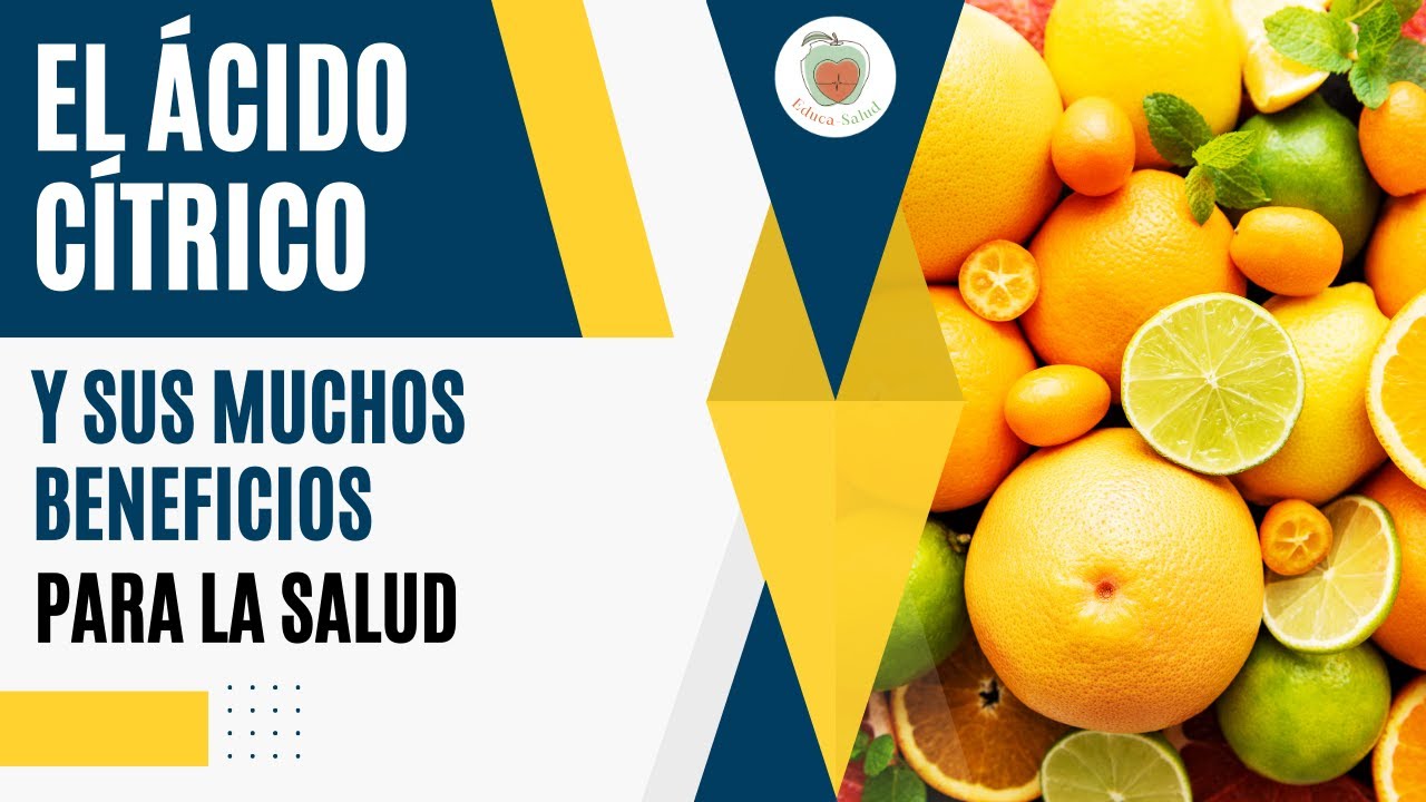 EL ÁCIDO CÍTRICO: Para qué Sirve. Cómo nos Beneficia - YouTube
