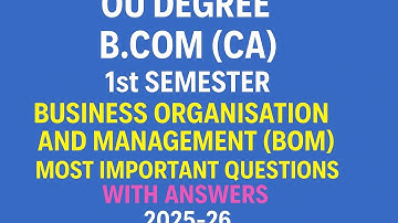 OU B.Com (CA) 1st Sem 2025–26 | BOM MOST IMPORTANT Q&A | Exam Sure-Shot Questions CBCS New Pattern 