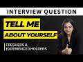 Interview question  tell me about yourself best answer for freshers  experienced people