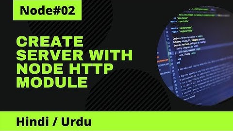 How to Create Server with Node.js http Module | hindi/urdu | Learners