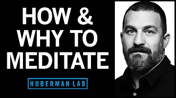 How Meditation Works & Science-Based Effective Meditations | Huberman Lab Podcast #96