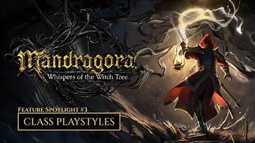Mandragora: Whispers of the Witch Tree | Feature Spotlight: Class Playstyles