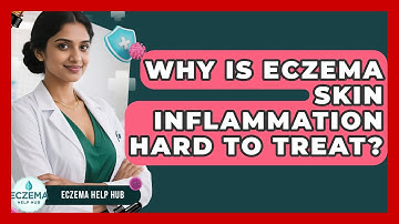 Why Is Eczema Skin Inflammation Hard To Treat? - Eczema Help Hub