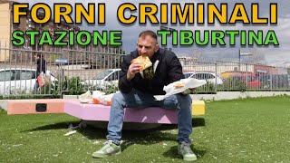 Forni criminali STAZIONE TIBURTINA