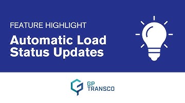 Feature Highlight: Automatic Load Status Updates | GP Transco