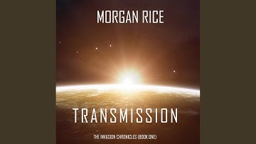 Chapter 13.8 - Transmission (The Invasion Chronicles—Book One) : A Science Fiction Thriller