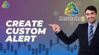 How to Create Custom Alerts on MetaTrader 5 | Full Guide 2026