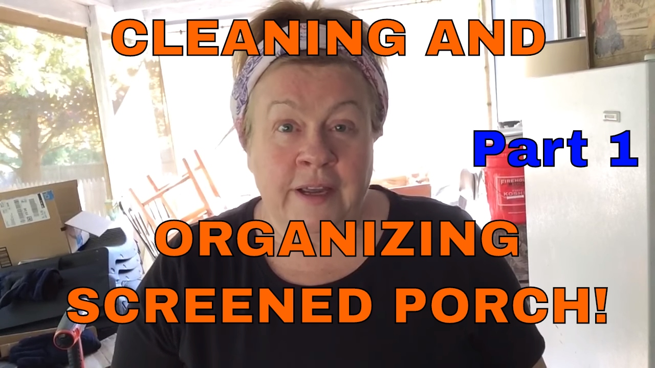 CLEANING AND ORGANIZING SCREENED PORCH, SMALL YARD BIG VEG GARDEN - YouTube