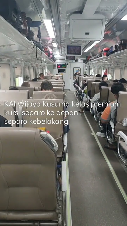KERETA API WIJAYA KUSUMA BEDA KURSI  EKSEKUTIF DAN PREMIUM #kai