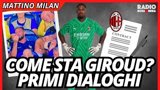 COME STA GIROUD? PRIMI INCONTRI PER MAIGNAN | Mattino Milan