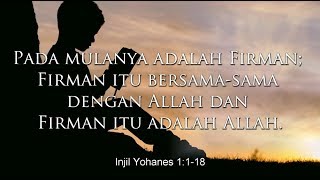 Pada mulanya adalah Firman; Firman itu bersama-sama dengan Allah dan Firman itu adalah Allah.