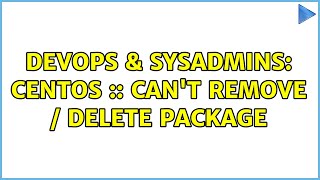 Celebrity DevOps & SysAdmins: Centos :: Can't remove / delete package Wealth