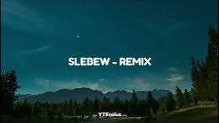DJ SLEBEW REMIX TIKTOK VIRAL 2022