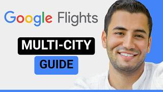 Google Flights Multi-City Guide (2026)