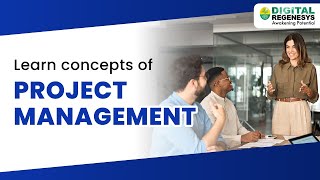 What is Project Management? | Concepts of Project Management | Digital Regenesys