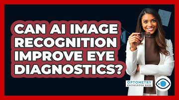 Can AI Image Recognition Improve Eye Diagnostics? - Optometry Knowledge Base