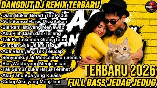 DJ Dangdut Remix Terbaru 2026 🔥 Diam Bukan Berarti Tak Peduli | Full Bass Jedag Jedug