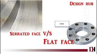 What Is Serration on Flange Face ?? smooth and serrated flange face