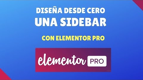 Diseña un SIDEBAR con ELEMENTOR PRO